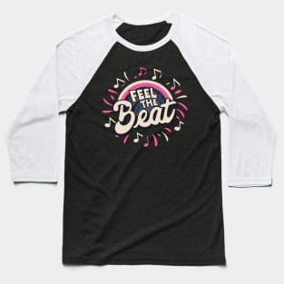 Fell The Beat Baseball T-Shirt